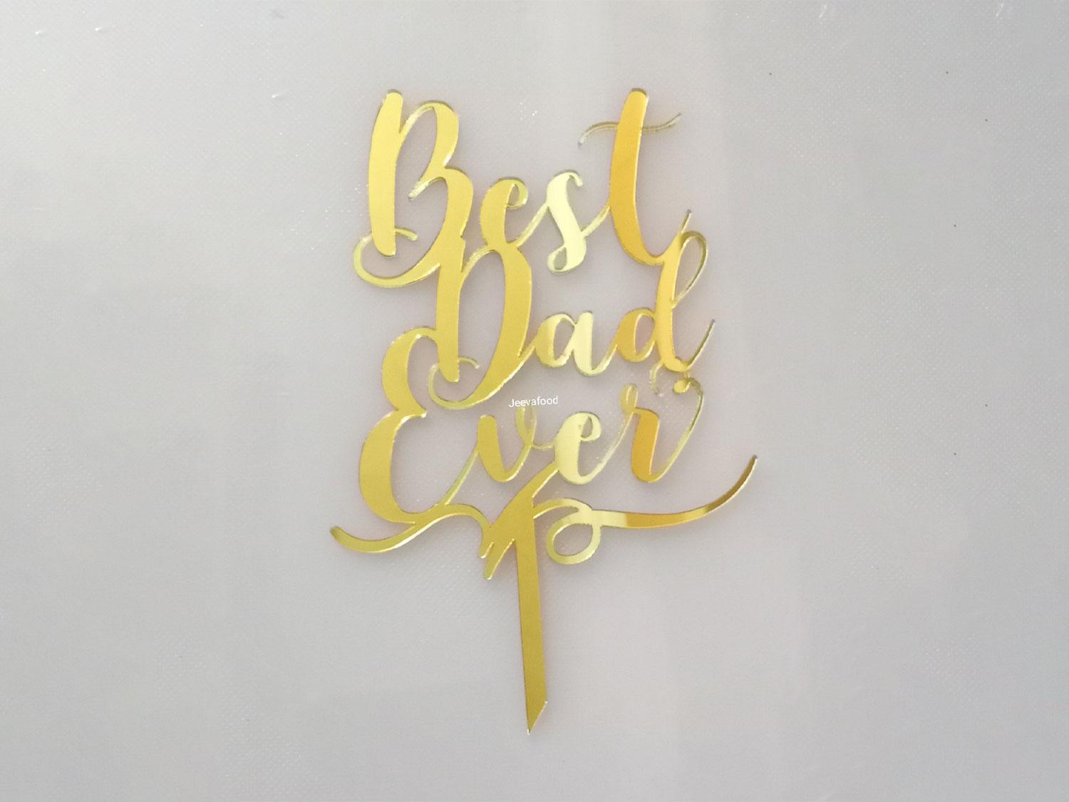 Best Dad Ever Acrylic Cake Toppers - 5.5" - Gold